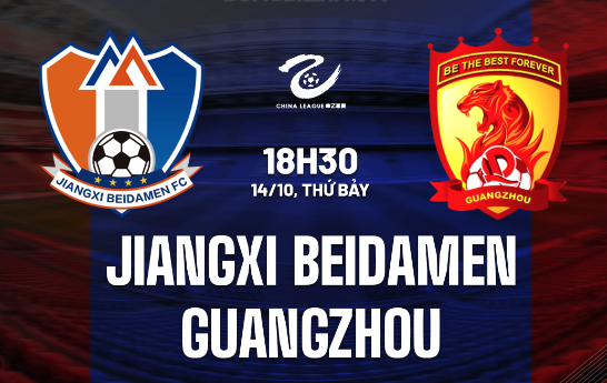 Dự đoán Jiangxi Beidamen vs Guangzhou 18h30 ngày 14:10 (Hạng 2 Trung Quốc 2023)