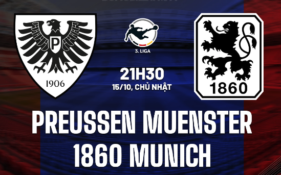Dự đoán Preussen Muenster vs 1860 Munich 21h30 ngày 15/10 (Hạng 3 Đức 2023/24)