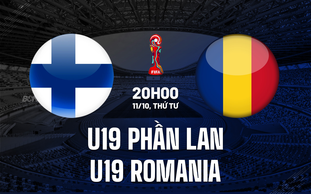 Dự đoán U19 Phần Lan vs U19 Romania 20h00 ngày 11/10 (Vòng loại U19 châu Âu 2025)