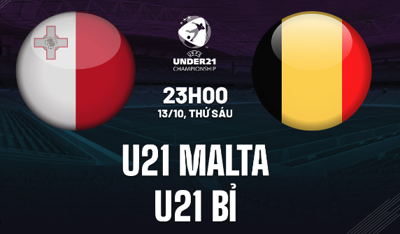 Nhận định U21 Malta vs U21 Bỉ 23h00 ngày 13/10 (Vòng loại U21 châu Âu 2025)