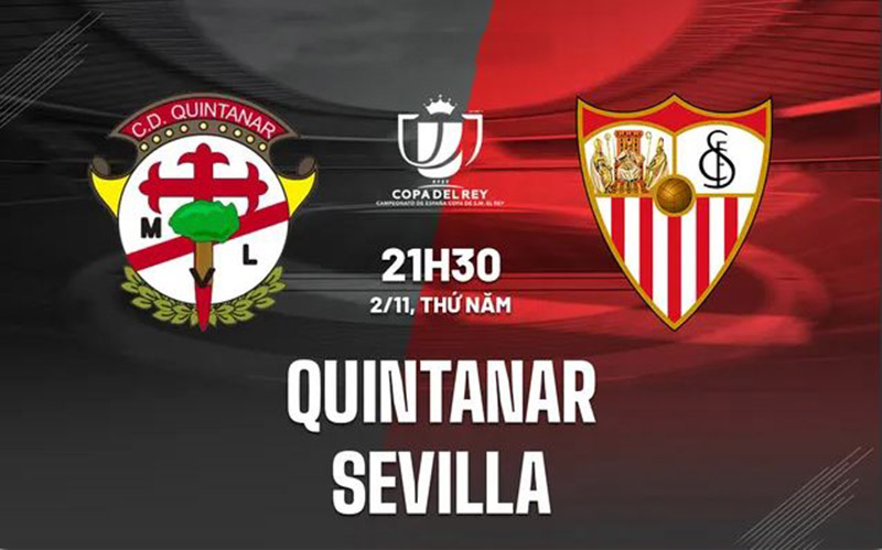 Nhận định Quintanar vs Sevilla 1/11/2023-24: Cúp Nhà vua TBN