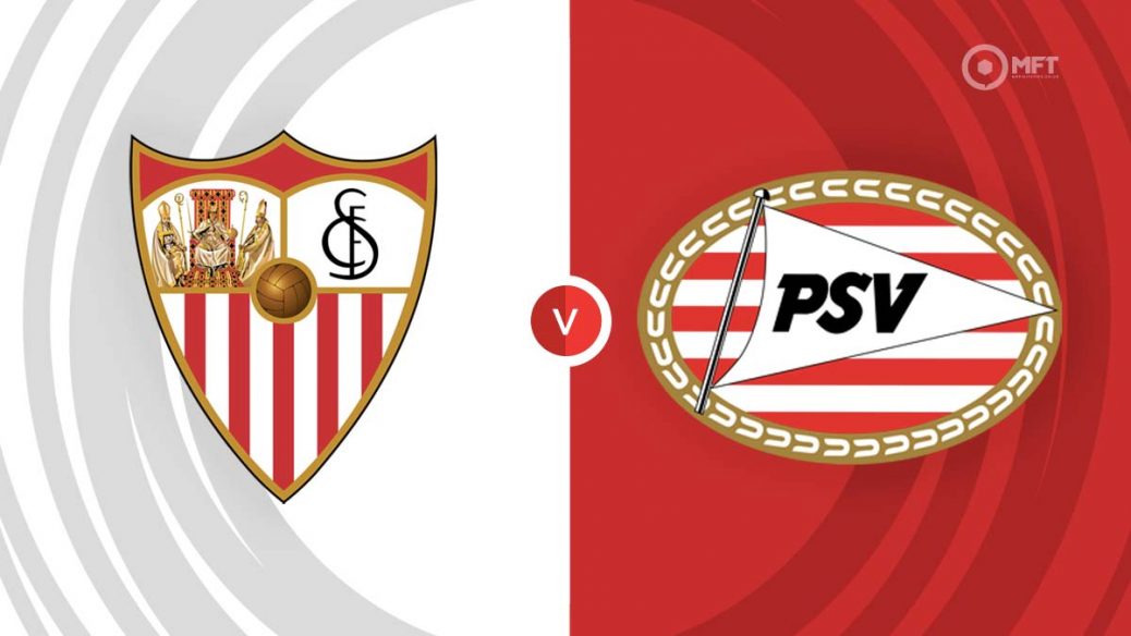 Soi kèo Champions League: Sevilla vs PSV Eindhoven – 00h45 30/11/2023