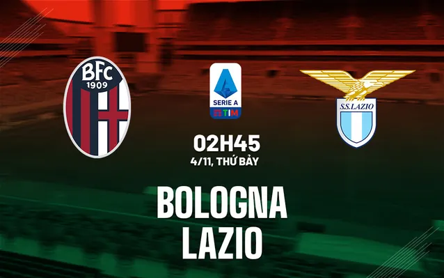 Soi kèo bóng đá Bologna vs Lazio ngày 4/11/2023-24 (Serie A)
