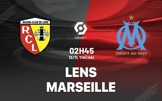 Nhận định bóng đá Lens vs Marseille 13/11/2023 (Ligue 1)