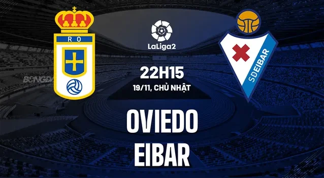 Soi kèo bóng đá Oviedo vs Eibar ngày 19/11